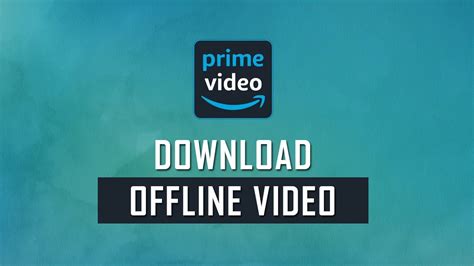 Why can't I watch Amazon Prime downloads offline?