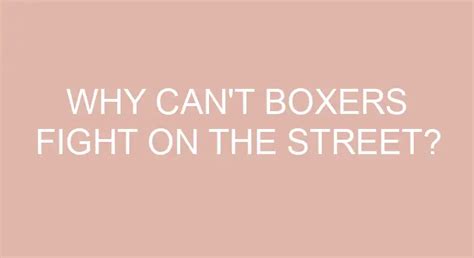 Why can't boxers fight on the street?