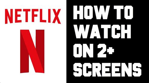 Why can't i watch Netflix on two screens?