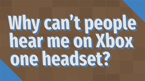 Why can't people hear me on Xbox?