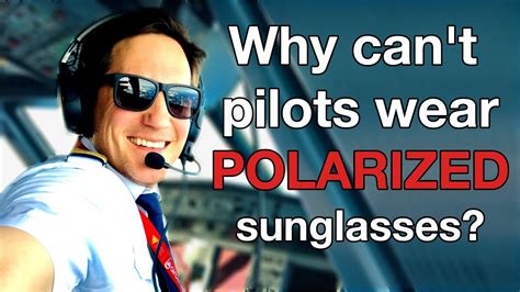 Why can't pilots wear polarized sunglasses?