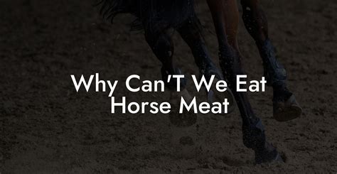 Why can't we eat horses?
