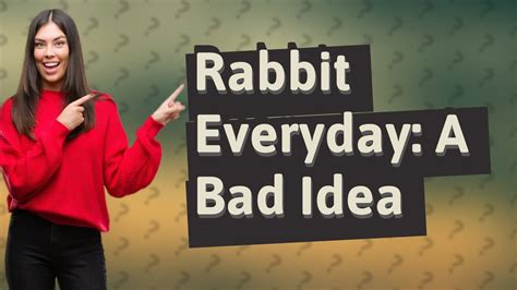 Why can't you eat rabbit everyday?