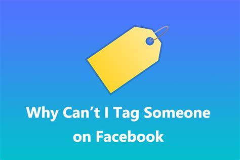 Why can't you tag someone in a post?
