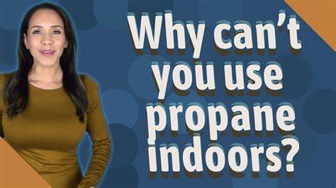 Why can't you use LPG indoors?