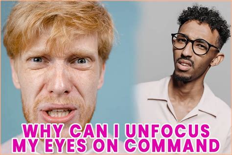 Why can I Unfocus my eyes on command?