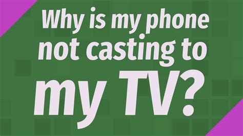 Why cannot i not cast to my TV?