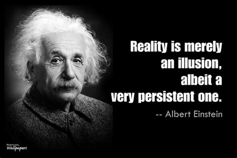 Why did Albert Einstein say reality is an illusion?