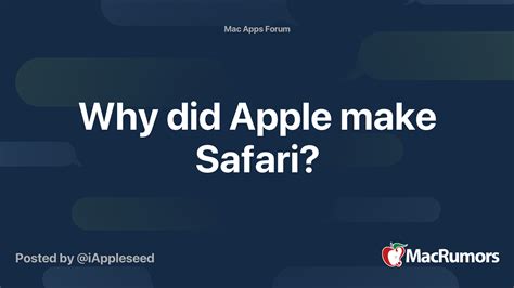 Why did Apple create Safari?