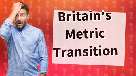 Why did Britain switch to metric?
