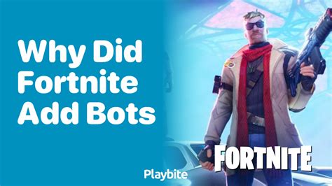 Why did Fortnite add bots?