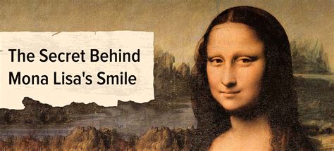 Why did Mona Lisa smile?