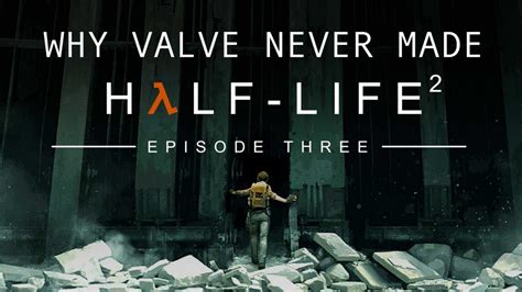 Why did half-life 2 episode 3 never happen?