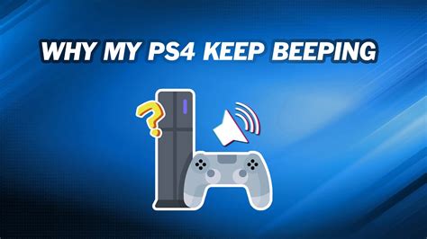 Why did my PS4 beep at me?