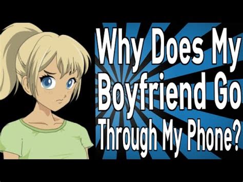 Why did my boyfriend go through my phone?