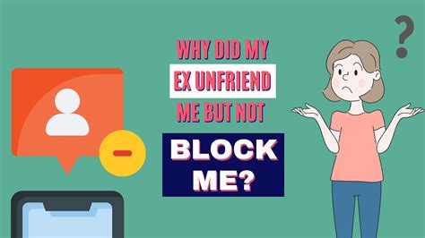 Why did my ex unfriend me but not block me after?