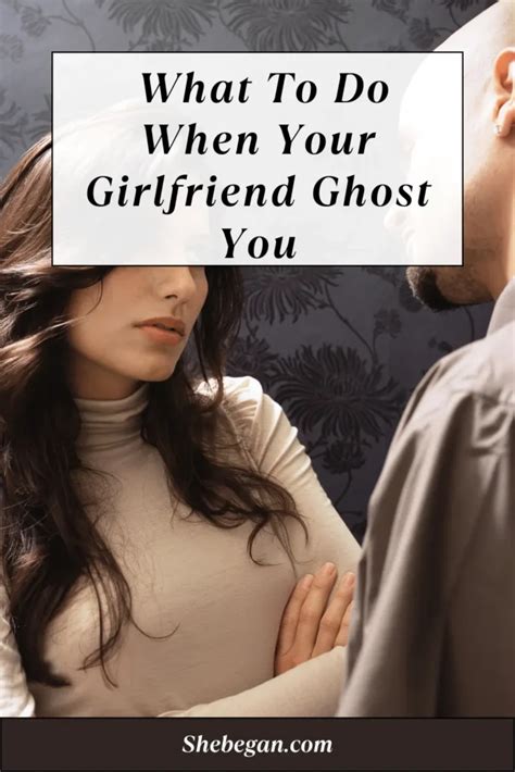 Why did my girlfriend ghost me?