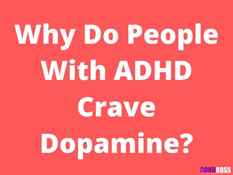 Why do ADHD people crave dopamine?