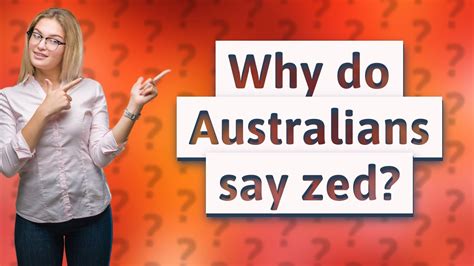 Why do Australians say Zed?