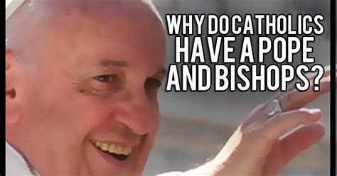 Why do Catholics have a pope?