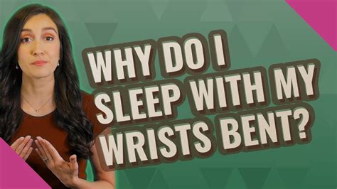 Why do I bend my wrists while sleeping?