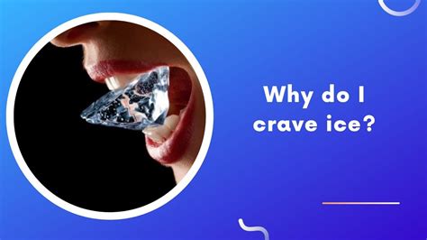 Why do I crave ice?