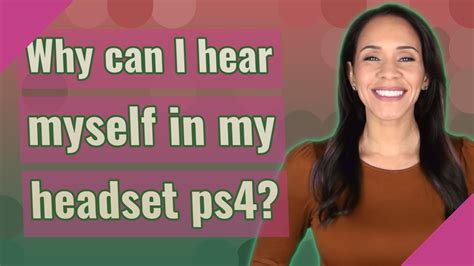 Why do I hear myself on PS4?
