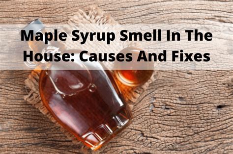 Why do I keep randomly smelling maple syrup?