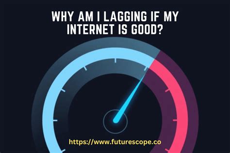 Why do I lag if I have good WiFi?