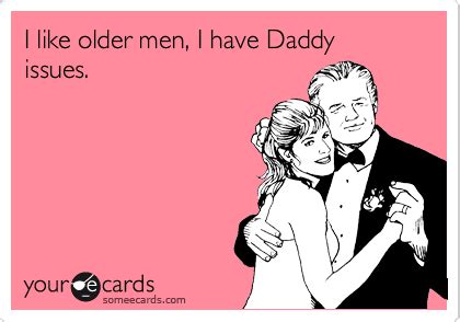 Why do I like older men daddy issues?