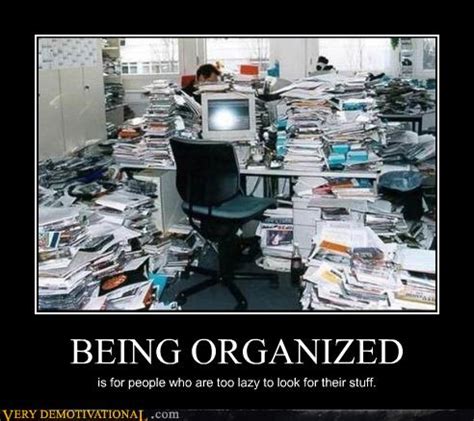 Why do I organize so much?