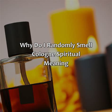 Why do I randomly smell perfume spiritually?