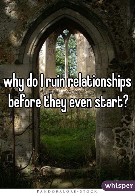 Why do I ruin relationships before they start?