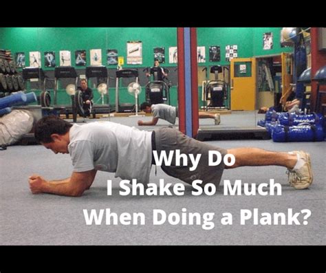 Why do I shake when doing planks?