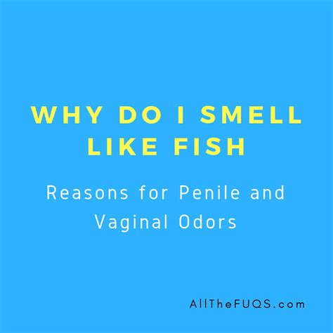 Why do I smell like fish before period?