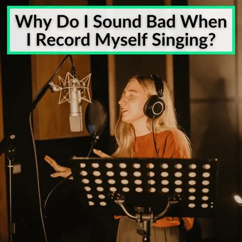 Why do I sound bad in recordings?