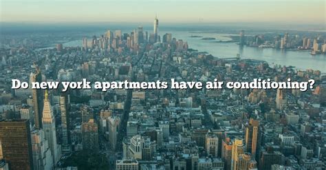 Why do NYC apartments not have AC?
