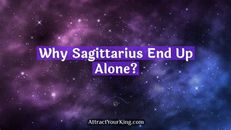 Why do Sagittarius end up alone?