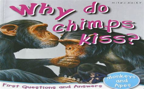 Why do apes kiss?