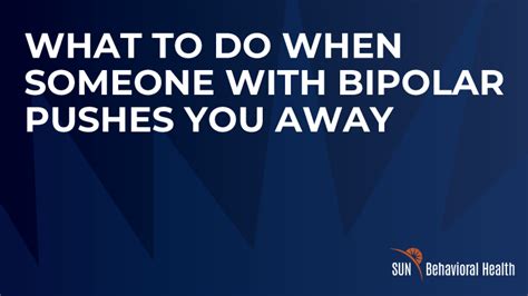 Why do bipolar people push away people they love?