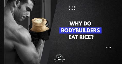 Why do bodybuilders eat rice and not potatoes?