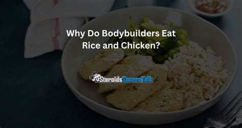 Why do bodybuilders eat so much chicken and rice?