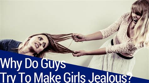 Why do boys make girls jealous?