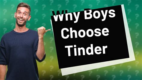 Why do boys use Tinder?