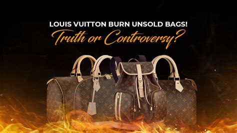 Why do brands like Burberry and Louis Vuitton burn their unsold bags?