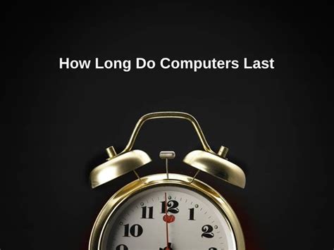 Why do computers not last long?