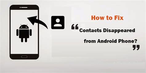 Why do contacts disappear from Android?