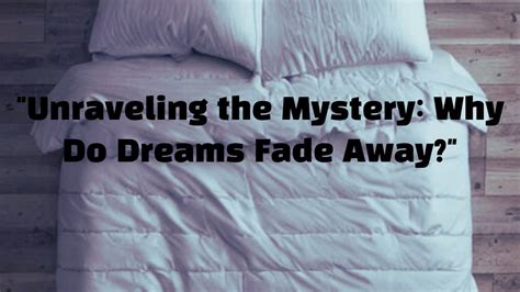 Why do dreams fade?