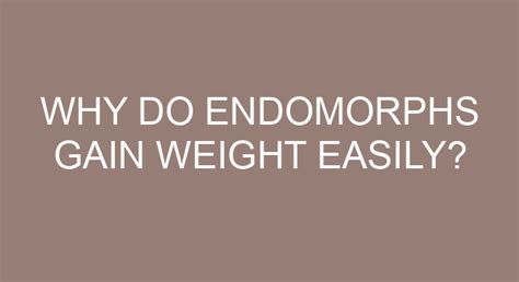 Why do endomorphs gain weight so easily?