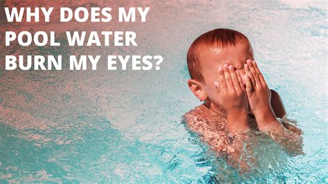 Why do eyes burn in pool?